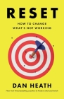 Reset: How to Change What's Not Working By Dan Heath Cover Image