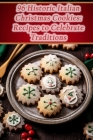 96 Historic Italian Christmas Cookies: Recipes to Celebrate Traditions By de Bistro Bliss Cover Image