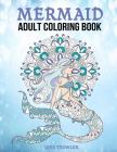 Mermaid Adult Coloring Book: Fantasy Mermaid Coloring Book for Adults By Mermaid Coloring Book, Gina Trowler Cover Image