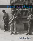 Hard Luck Blues: Roots Music Photographs from the Great Depression (Music in American Life) Cover Image