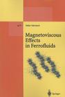 Magnetoviscous Effects in Ferrofluids (Lecture Notes in Physics Monographs #71) By Stefan Odenbach Cover Image