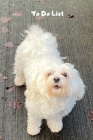 To do list: 100 page to do list with tick box to check when task has been completed. Handy 6x9 size. Cute maltese dog with black & By Lilac House Cover Image