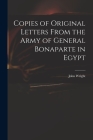 Copies of Original Letters From the Army of General Bonaparte in Egypt Cover Image