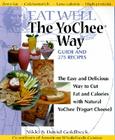 Eat Well the YoChee Way: The Easy and Delicious Way to Cut Fat and Calories with Natural YoChee (Yogurt Cheese) By Nikki Goldbeck, David Goldbeck Cover Image