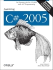 Learning C# 2005: Get Started with C# 2.0 and .Net Programming By Jesse Liberty, Brian MacDonald Cover Image