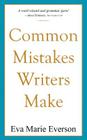 Common Mistakes Writers Make By Eva Marie Everson Cover Image