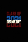Class Of 2021 Geometry: Senior 12th Grade Graduation Notebook By Danny's Notebook Cover Image