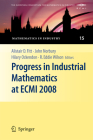 Progress in Industrial Mathematics at Ecmi 2008 By Alistair D. Fitt (Editor), John Norbury (Editor), Hilary Ockendon (Editor) Cover Image