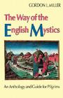 Way of the English Mystics By Gordon C. Miller Cover Image
