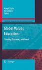 Global Values Education: Teaching Democracy and Peace (Globalisation #7) By Joseph Zajda (Editor), Holger Daun (Editor) Cover Image