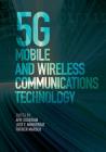 5g Mobile and Wireless Communications Technology By Afif Osseiran (Editor), Jose F. Monserrat (Editor), Patrick Marsch (Editor) Cover Image