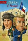 Que Fue El Alamo? (Quien Fue? / Who Was?) By Pam Pollack, Meg Belviso, David Groff (Illustrator) Cover Image