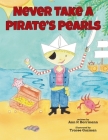 Never Take a Pirate's Pearls By Ann P. Borrmann, Tracee Guzman (Illustrator) Cover Image