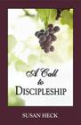A Call to Discipleship By Susan S. Heck Cover Image