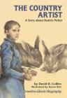 The Country Artist: A Story about Beatrix Potter (Creative Minds Biography) Cover Image