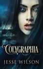 Colygraphia By Jesse Wilson Cover Image