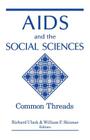 AIDS and the Social Sciences: Common Threads By Richard Ulack (Editor), William F. Skinner (Editor) Cover Image