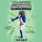 The Grip By Marcus Stroman, Jaime Lincoln Smith (Read by) Cover Image