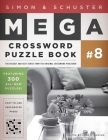 Simon & Schuster Mega Crossword Puzzle Book #8 (S&S Mega Crossword Puzzles #8) By John M. Samson (Editor) Cover Image