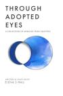 Through Adopted Eyes: A Collection of Memoirs from Adoptees By Jonathan Jordan (Editor), Elena S. Hall Cover Image
