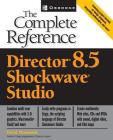 Macromedia Director 8.5: The Complete Reference Cover Image