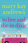 To Live and Die in Dixie: A Mystery Novel (Callahan Garrity #2) Cover Image