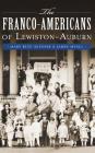 The Franco-Americans of Lewiston-Auburn By Mary Rice-Defosse, James Myall Cover Image