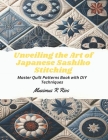 Unveiling the Art of Japanese Sashiko Stitching: Master Quilt Patterns Book with DIY Techniques Cover Image