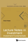 Lecture Notes in Investment: Investment Fundamentals (World Scientific Lecture Notes in Finance #5) By Eliezer Z. Prisman Cover Image