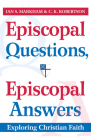 Episcopal Questions, Episcopal Answers: Exploring Christian Faith Cover Image