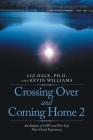 Crossing over and Coming Home 2: An Analysis of Lgbt and Non-Gay Near-Death Experiences By Liz Dale, Kevin Williams Cover Image