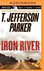 Iron River (Charlie Hood #3) By T. Jefferson Parker, David Colacci (Read by) Cover Image