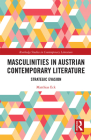 Masculinities in Austrian Contemporary Literature: Strategic Evasion (Routledge Studies in Contemporary Literature) By Matthias Eck Cover Image