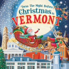 'Twas the Night Before Christmas in Vermont Cover Image