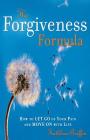 The Forgiveness Formula: How to Let Go of Your Pain and Move On with Life By Kathleen Griffin Cover Image