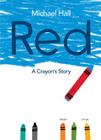 Red: A Crayon's Story By Michael Hall, Michael Hall (Illustrator) Cover Image