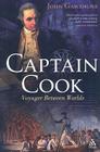 Captain Cook: Voyager Between Two Worlds By John Gascoigne Cover Image