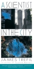 A Scientist in the City By James Trefil Cover Image