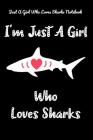 Just A Girl Who Loves Sharks Notebook: Shark Lovers By Girl Loves Shark Cover Image