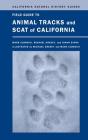 Field Guide to Animal Tracks and Scat of California (California Natural History Guides #104) Cover Image