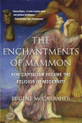 The Enchantments of Mammon: How Capitalism Became the Religion of Modernity By Eugene McCarraher Cover Image