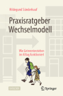 Praxisratgeber Wechselmodell: Wie Getrennterziehen Im Alltag Funktioniert By Katharina Kravets (Illustrator), Hildegund Sünderhauf Cover Image