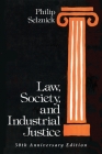 Law, Society, and Industrial Justice (Classics of Law & Society #30) Cover Image