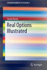 Real Options Illustrated (Springerbriefs in Finance) Cover Image