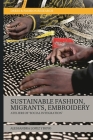 Sustainable Fashion, Migrants, Embroidery: Ateliers of 'Social Integration' (Dress and Fashion Research) Cover Image