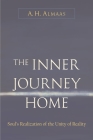 The Inner Journey Home: Soul's Realization of the Unity of Reality By A. H. Almaas Cover Image