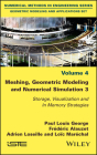 Meshing, Geometric Modeling and Numerical Simulation 3: Storage, Visualization and in Memory Strategies Cover Image