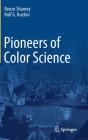 Pioneers of Color Science By Renzo Shamey, Rolf G. Kuehni Cover Image