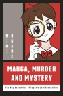 Manga, Murder and Mystery: The Boy Detectives of Japan's Lost Generation By Mimi Okabe Cover Image