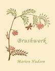 Brushwork: Elementary Brush-Forms (Yesterday's Classics) By Marion Hudson Cover Image